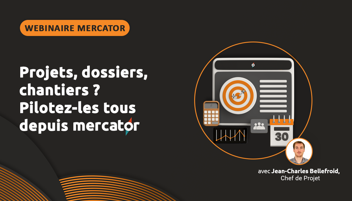 Webinaire : Projets, dossiers, chantiers ? Pilotez-les tous depuis Mercator style=