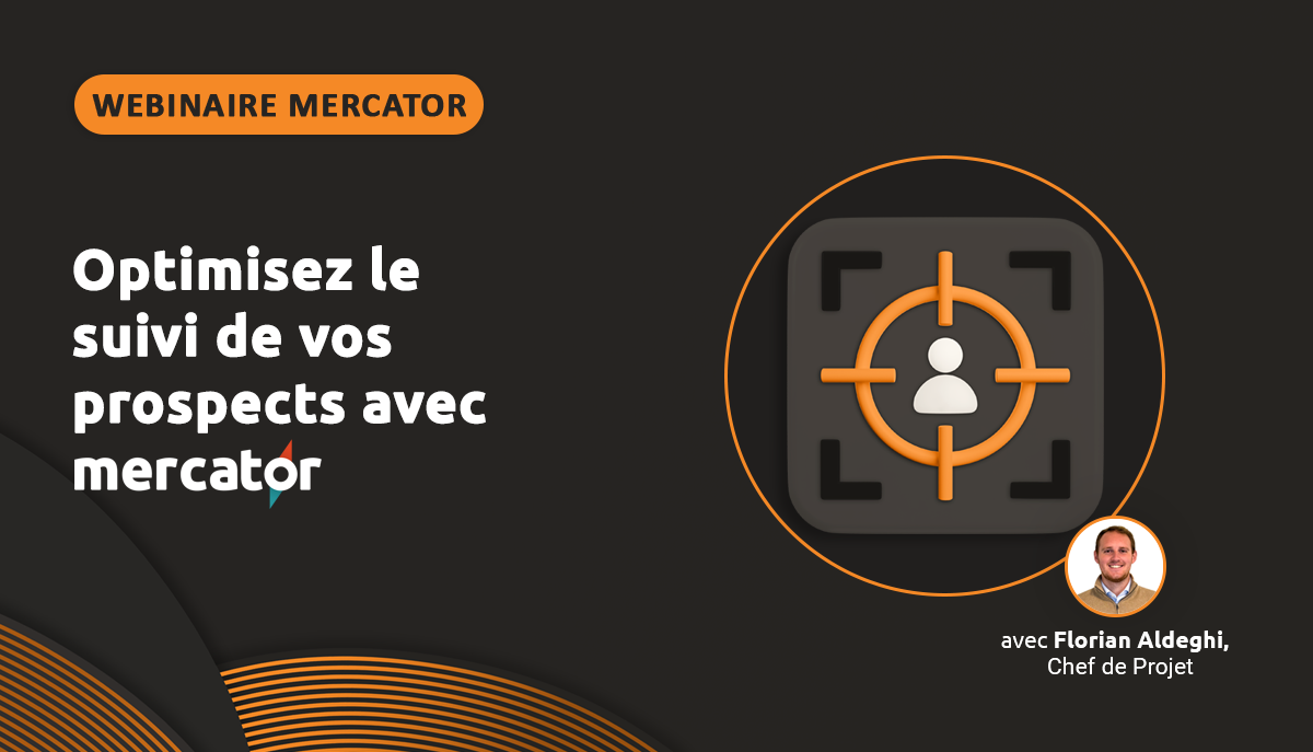 Webinaire : Optimisez le suivi de vos prospects avec Mercator 